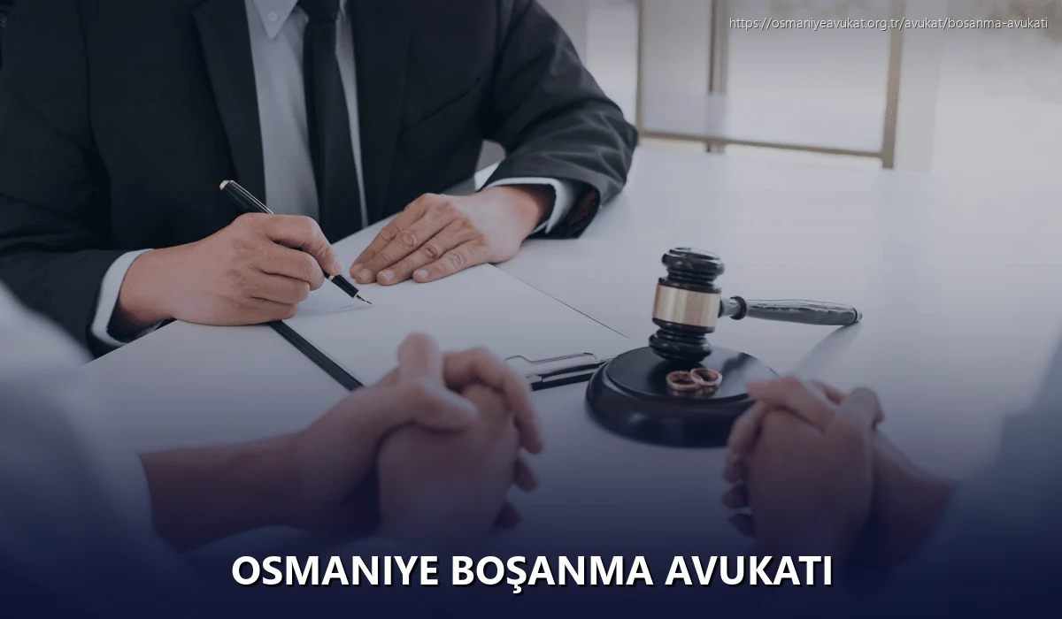 Osmaniye Boşanma Avukatı