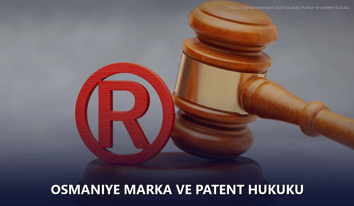 Osmaniye Marka ve Patent Hukuku