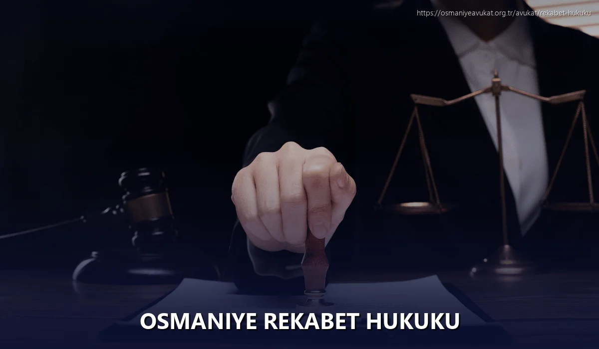 Osmaniye Rekabet Hukuku