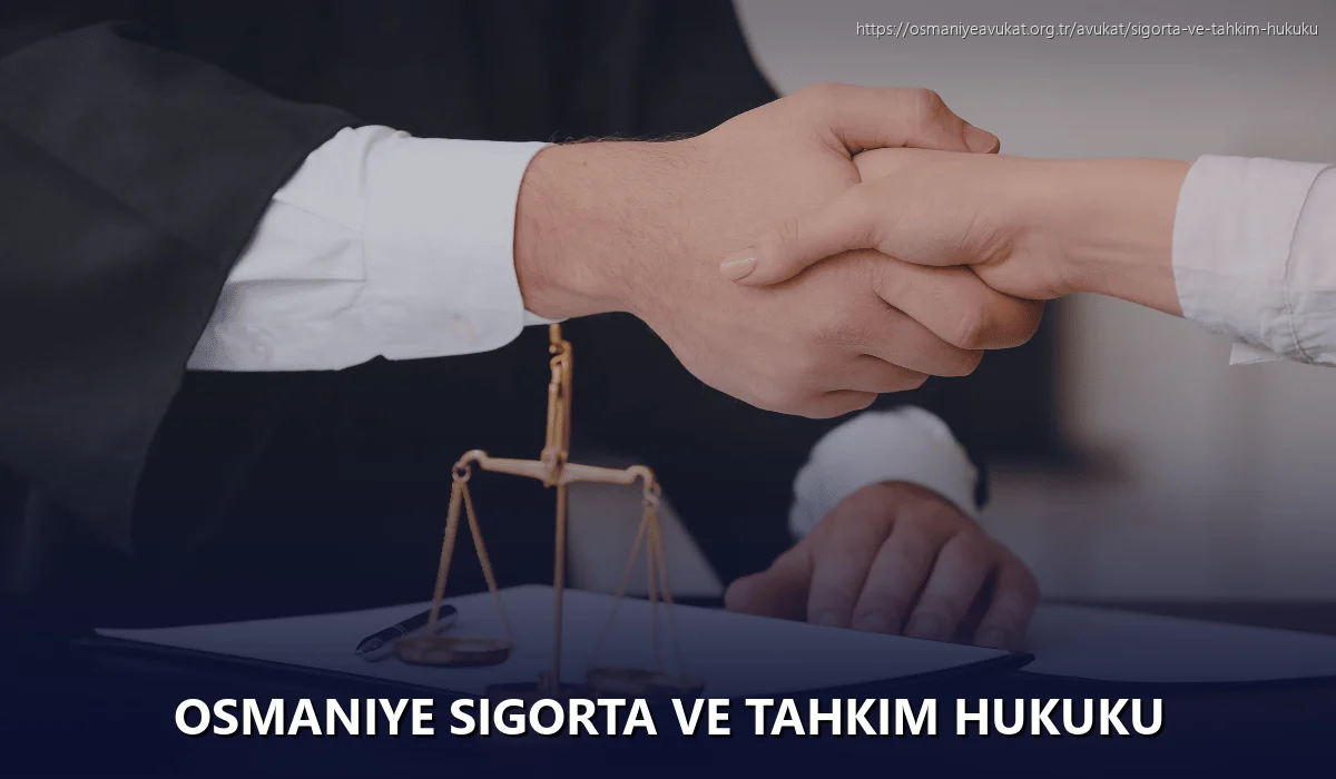 Osmaniye Sigorta ve Tahkim Hukuku