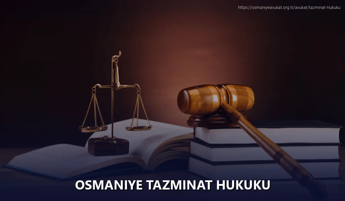 Osmaniye Tazminat Hukuku