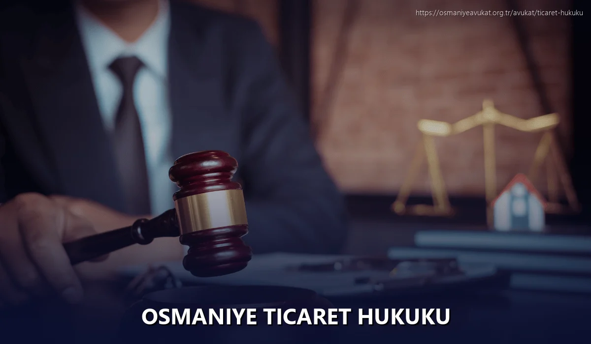 Osmaniye Ticaret Hukuku