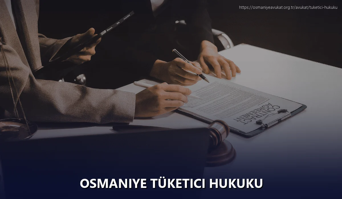 Osmaniye Tüketici Hukuku
